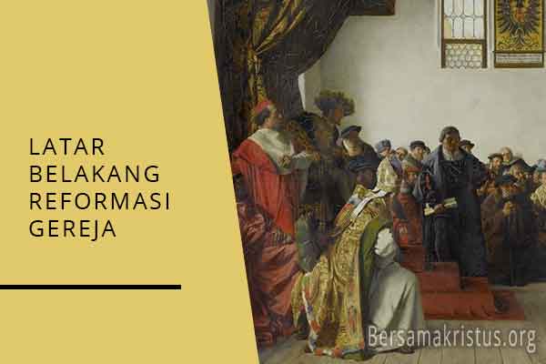 latar belakang reformasi gereja