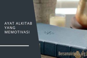 ayat alkitab yang memotivasi ayat alkitab yang memotivasi